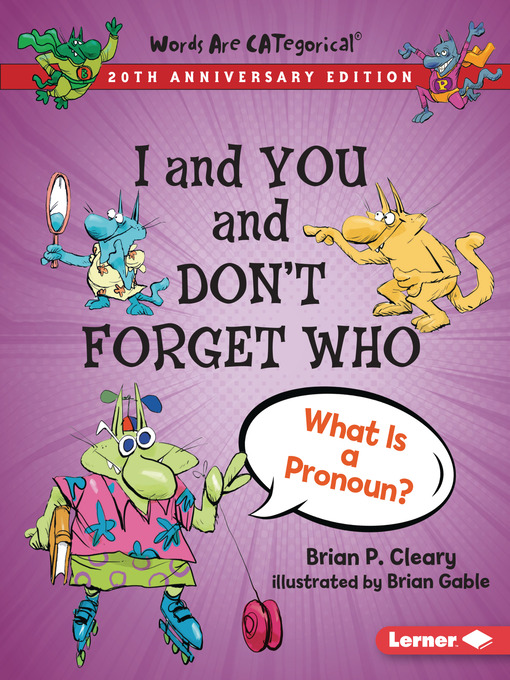 Title details for I and You and Don't Forget Who by Brian P. Cleary - Available
